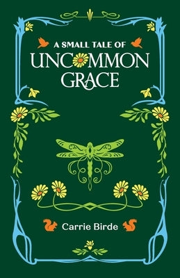 Cover of "A Small Tale of Uncommon Grace" paperback novel by Blydyn Square Books, featuring artwork and title text.