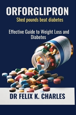 Paperback book titled "Orforglipron: Effective Guide to Weight Loss and Diabetes" with a clean cover design.