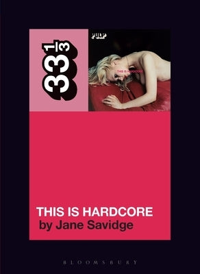 Paperback copy of Pulp's This Is Hardcore by Bloomsbury Academic, showing the front cover with bold typography and design elements.