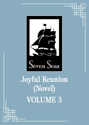 Paperback of Joyful Reunion Volume 3 novel by Seven Seas, featuring colorful cover art and text on the front.