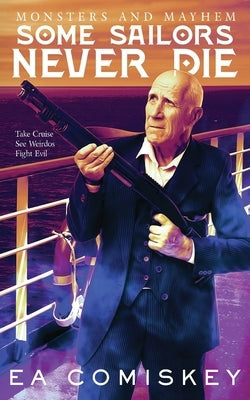 Some Sailors Never Die by Comiskey, E. a.