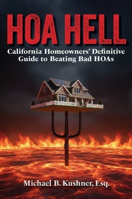 Paperback book titled "Hoa Hell" by Michael B. Kushner, California homeowners' guide to managing and beating bad HOAs.