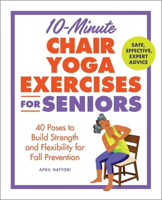 Paperback book cover for Callisto's 10-Minute Chair Yoga Exercises for Seniors, featuring images of seniors performing yoga poses to build strength.