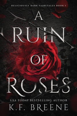 Paperback copy of "A Ruin of Roses: Deliciously Dark Fairytales, Book 1" by Zpn, featuring a dark, mysterious cover design.