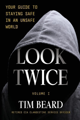 Paperback book titled "Look Twice: Your Guide to Staying Safe in an Unsafe World" by Stillwater River Publications.