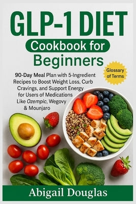 GLP-1 Diet Cookbook for Beginners by Dolly Publishing featuring a 90-day meal plan and 5-ingredient recipes in paperback.