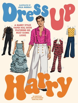 Harry Styles paper doll book titled Dress Up Harry by Smith Street Books, featuring images of iconic looks and outfits.