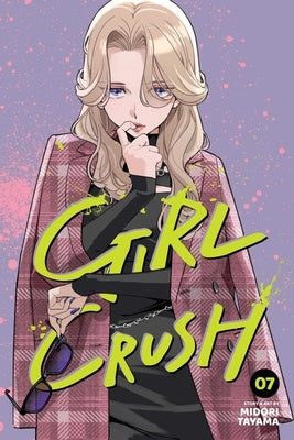 Paperback of Girl Crush, Vol. 7 manga by Viz Media featuring colorful cover art and characters from the series.