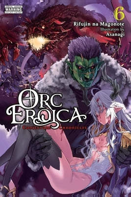 Paperback of Orc Eroica Vol. 6 light novel by Yen On, featuring cover art with fantasy-themed illustrations.