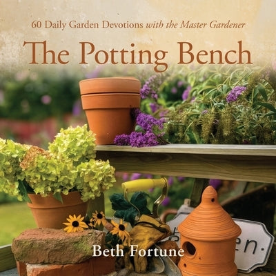 Paperback book titled "The Potting Bench: 60 Daily Garden Devotions" by Illumify Media, featuring a garden-themed cover image.