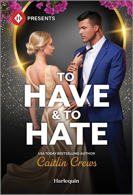 Mass market paperbound copy of "To Have & to Hate" by Harlequin Presents, showing the book cover with title and author.
