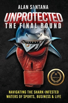 Paperback of "Unprotected the Final Round" by Proisle Publishing, featuring a cover with a shark illustration and ocean waves.