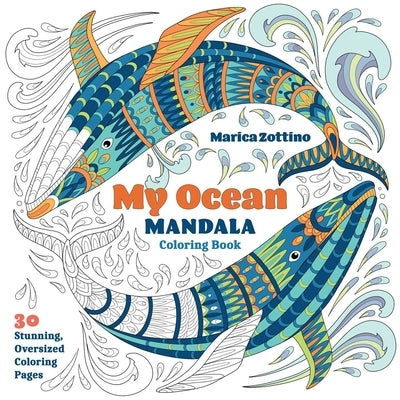 My Ocean Mandala Coloring Book by C&T Publishing, featuring 30 oversized, intricate ocean-themed mandala coloring pages in paperback.