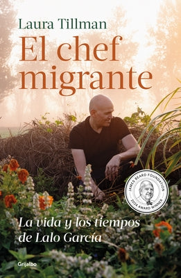 Paperback book titled "El Chef Migrante" by Grijalbo, featuring cover art related to Lalo García’s life and culinary journey.
