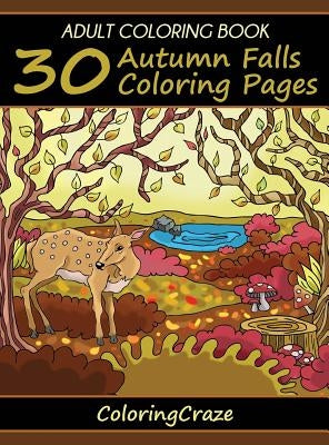 Adult Coloring Book: 30 Autumn Falls Coloring Pages by Coloringcraze