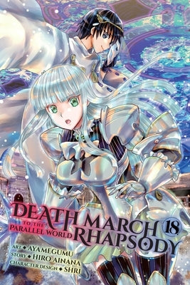 Paperback manga volume 18 of Death March to the Parallel World Rhapsody by Yen Press, showing the cover with characters and artwork.