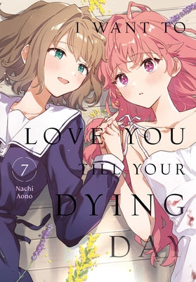 Paperback of "I Want to Love You Till Your Dying Day 7" by Kodansha Comics, showing the front cover with colorful artwork.