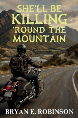 Paperback of "She'll Be KILLING 'Round the Mountain" by Einstein Brad Pope, a mystery novel from Level Best Books.
