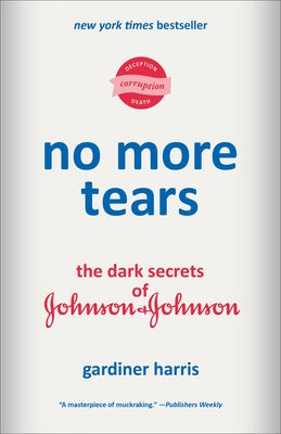 Cover of the paperback book "No More Tears: The Dark Secrets of Johnson & Johnson" by Random House Trade.