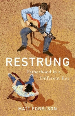 Paperback of Restrung: Fatherhood in a Different Key by She Writes Press, showing the front cover with title and author details.