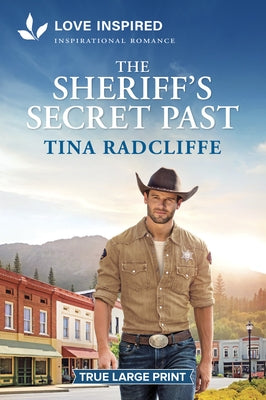 Paperback of The Sheriff's Secret Past, an uplifting inspirational romance novel by Love Inspired True Large Print, featuring a heartfelt cover image.