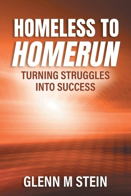 Paperback book titled "Homeless to Homerun: Turning Struggles Into Success" by FriesenPress featuring a cover image.