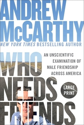 Paperback book titled "Who Needs Friends" by Grand Central Publishing, exploring male friendships across America.