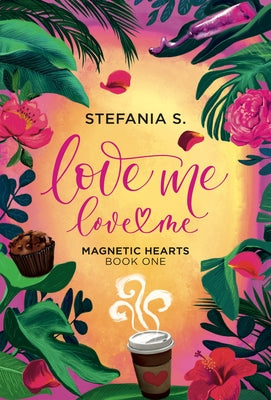 Paperback of Love Me, Love Me: Magnetic Hearts Book One, Part One by W by Wattpad Books featuring a colorful cover with magnetic heart illustrations.