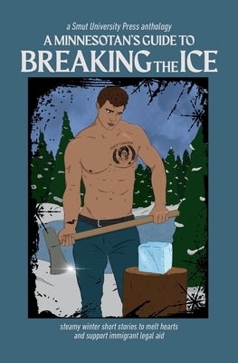 Paperback copy of "A Minnesotan's Guide to Breaking the Ice" by Smut University Press, featuring a colorful cover with winter-themed graphics.