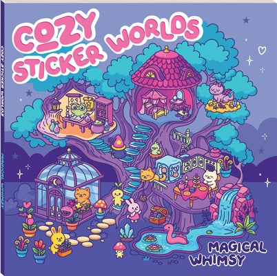 Cozy Sticker Worlds Magical Whimsy paperback book by Art Maker featuring whimsical, colorful illustrations and playful sticker designs.
