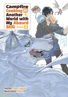 Paperback of Campfire Cooking in Another World with My Absurd Skill Omnibus 4 light novel by Jnc, featuring colorful cover art.