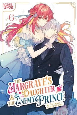 Paperback of The Margrave's Daughter & the Enemy Prince Volume 6 by Lovelove, featuring a cover illustration of romantic characters.