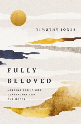 Paperback of "Fully Beloved: Meeting God in Our Heartaches and Our Hopes" by Thomas Nelson, showing the book cover with title and author.