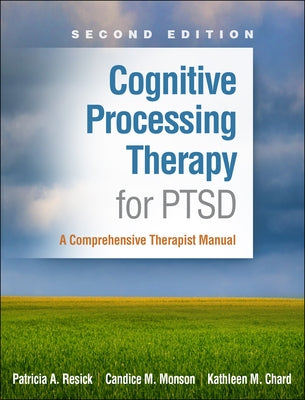 Paperback of Cognitive Processing Therapy for PTSD, a comprehensive therapist manual published by Guilford Publications.