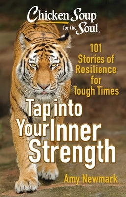 Paperback of Chicken Soup for the Soul: Tap Into Your Inner Strength with 101 resilience stories, featuring a colorful cover design.