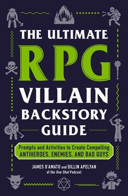 Paperback of The Ultimate RPG Villain Backstory Guide by Adams Media, featuring prompts and activities for creating compelling antagonists.