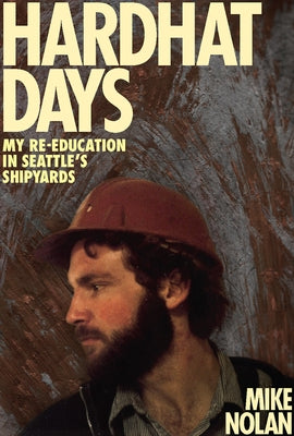 Paperback of "Hardhat Days: My Re-Education in Seattle's Shipyards" by Basalt Books, showing the book cover with maritime-themed artwork.