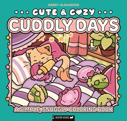 Cute and cozy paperback coloring book titled "Cuddly Days" by Buster Books US, featuring snuggly, simple illustrations for coloring.