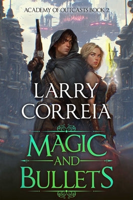 Paperback copy of "Magic and Bullets" by Aethon Vault, the second book in the Academy of Outcasts series, showing the front cover.