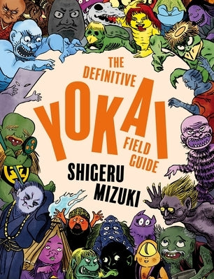 Paperback copy of The Definitive Yokai Field Guide by Drawn & Quarterly featuring colorful illustrations of Japanese supernatural creatures.