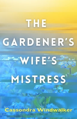 Paperback of The Gardener's Wife's Mistress by Type Eighteen Books featuring a cover with garden and historical imagery.