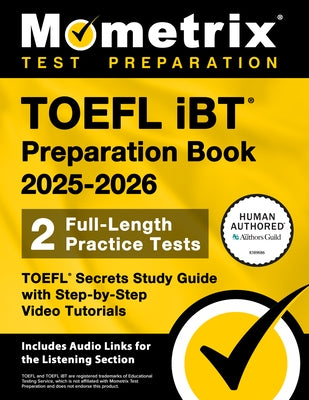 TOEFL IBT Preparation Book 2025-2026 by Mometrix Media LLC, paperback with practice tests, study guide, and step-by-step video tutorials