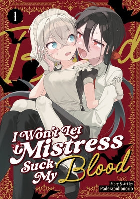 Paperback manga titled "I Won't Let Mistress Suck My Blood Vol. 1" by Seven Seas, featuring cover art with characters in vampire-themed attire.