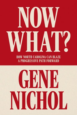 Blair paperback book titled "Now What?: How North Carolina Can Blaze a Progressive Path Forward" with a cover image.