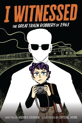 Paperback graphic novel titled "I Witnessed: The Great Train Robbery of 1963" by Harperalley, featuring a colorful cover illustration.