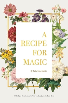 Paperback book titled "A Recipe for Magic" by Access Consciousness Publishing Company, showcasing the cover with colorful design.