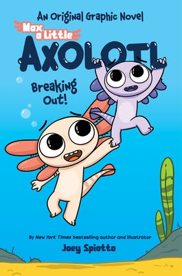 Paperback graphic novel "Max, a Little Axolotl #2: Breaking Out!" by Graphix featuring colorful cover art of an axolotl character.