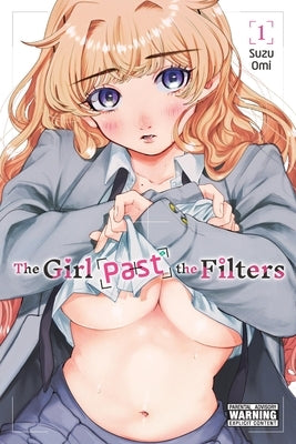 Paperback of The Girl Past the Filters, Vol. 1 by Yen Press, showing the book cover with colorful artwork and title.