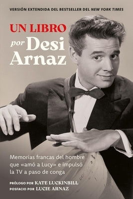 Paperback book titled "Memorias Francas del Hombre Que Amó a Lucy" by Running Press Adult, featuring new material and commentary.