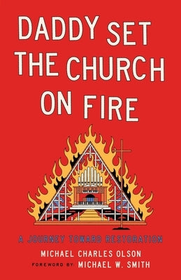 Paperback copy of "Daddy Set the Church on Fire" by Bridge Logos, Inc., showing the book cover with title and author details.